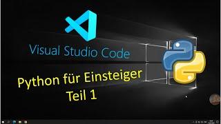 Python für Einsteiger #1 mit Visual Studio Code. Installation und erstes Programm