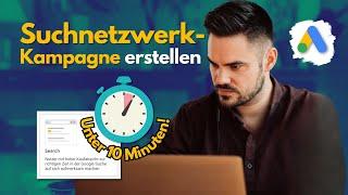 Google Suchnetzwerk Kampagne in unter 10 Minuten erstellen – Tutorial 2025 [Deutsch]