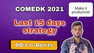 Last 15 Days Strategy| COMEDK 2021| DO's & Dont's| Best Strategy [Ash Academy JEE]