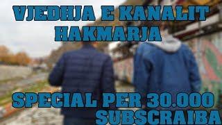 Special Per 30.000 Suba - Vjedhja e Hakmarja Per Kanal - Video Special 4k - Filmi Shqip -