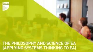 The Philosophy and Science of EA | BCS Enterprise Architecture SG