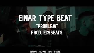 [FREE] Einar Type Beat - " Problem " (Prod. EcsBeats)