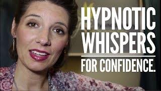 HYPNOSIS WITH ASMR WHISPERS SPOKEN CLOSE TO MIC, TO BOOST CONFIDENCE