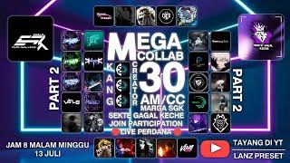 MEGA COLLAB 30 KANG KREATOR AM DAN CAPCUT SGK PART 2 EDITANNYA KECE KECE!!MEGA COLLAB KANG PRESET