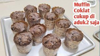 Muffin Coklat di aduk saja tanpa mikser.