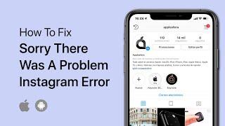 Instagram “Sorry There Was A Problem With Your Request” - Error FIX!