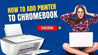 How to Add Printer to Chromebook? | Printer Tales