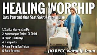 Healing Worship - Lagu Penyembahan Saat Sakit Dan Pergumulan - Lagu Rohani Kristen