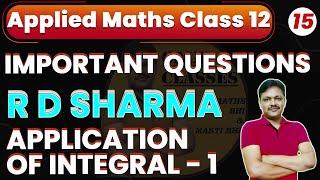 Application of Integral Part 1 | R D Sharma | Important Questions | Applied maths class 12