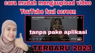 cara nonton video youtube full screen||Tutorial Membuat Layar Full Screen YouTube Terbaru