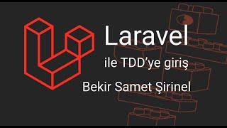 Laravel ile TDD Proje Geliştirmek - Giriş