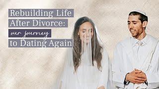 Rebuilding Life After Divorce: Our Journey to Dating Again | Erica & Alef Lewitt | Stories of Hope