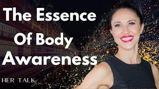 The essence of body awareness | Lila Veronica