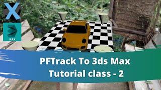 PFTrack To 3ds Max Tutorial class - 2