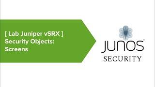 06# Lab Juniper SRX - Security Objects: Screens