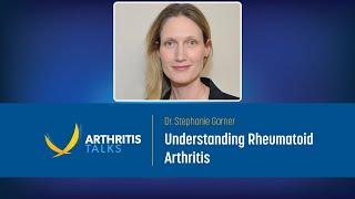 Understanding Rheumatoid Arthritis  | Arthritis Talks