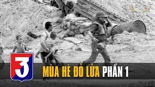 Mùa Hè Đỏ Lửa #1 - Vệ Binh Ở Lại | Trận Quảng Trị 1972