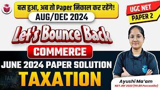 UGC NET Commerce 2024 June Paper Solution | Taxation Most Important Questions by Ayushi Mam