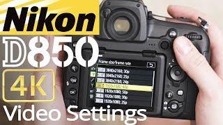 HOW TO setup 4K VIDEO on Nikon D850 with Sample FOOTAGE 