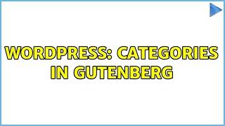 Wordpress: Categories in Gutenberg