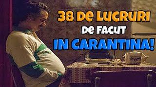 38 DE LUCRURI DE FACUT IN CARANTINA (PARODIE)