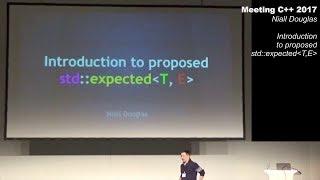 Introduction to proposed std::expected - Niall Douglas - Meeting C++ 2017