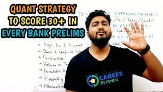 Quant Strategy To Score 30+ In Every Bank Prelims Exam | Topics To Focus & Skip | Proper Sequence |
