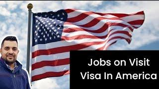 How to get Job on Visit Visa in America.