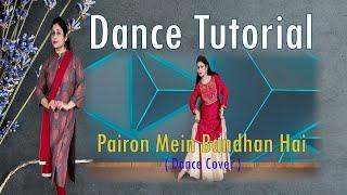 Pairon Mein Bandhan Hai Tutorial || Mohabbatein || Himani Saraswat || Dance Classic