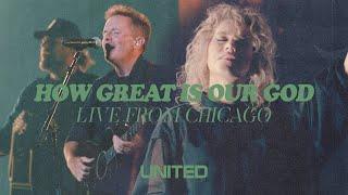 How Great Is Our God (Live from Chicago) - Hillsong UNITED ft. Chris Tomlin & Pat Barrett