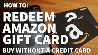 How to Redeen an Amazon Gift Card – Add Gift Card Money Buy on Amazon Without Credit Card