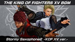 KOF XV｜BGM｜Stormy Saxophone 2 -KOF XV ver.-