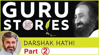 Part-2 Gurustories With Darshak Hathi Ji @Gurudev @artofliving