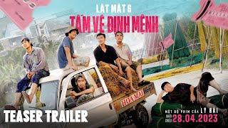 Phim " Lật Mặt 6: Tấm Vé Định Mệnh" Teaser Trailer | Dự Kiến Khởi Chiếu 28.04.2023