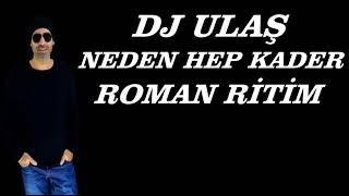 DJ ULAŞ AYAZ ERDOĞAN BABA NEDEN HEP KADER ROMAN REMİX