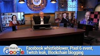 It's No Sudoku - Facebook whistleblower, Pixel 6 event, Twitch leak, Blockchain blogging