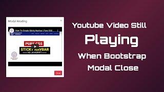 Youtube Video Still Playing When Bootstrap Modal Close | Stop Playing Video  When Modal Is Closed