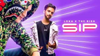 SIP | OFFICIAL MUSIC VIDEO | LOKA X THE RISH | ASAD