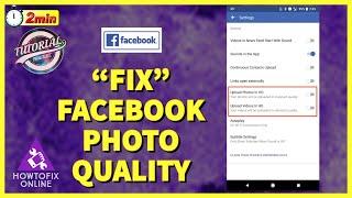 How to Fix Facebook Photo Quality 2022?