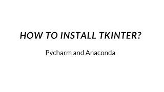 How to import Tkinter in pycharm and anaconda?