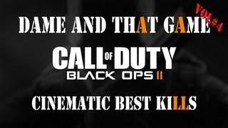 Black Ops 2 - Cinematic best kills - Dame and that Game vol 4