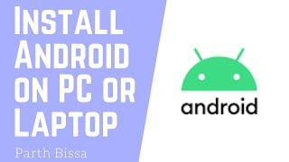 How to Install Android OS on PC or Laptop