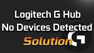 Logitech G Hub No Devices Detected Error FIX