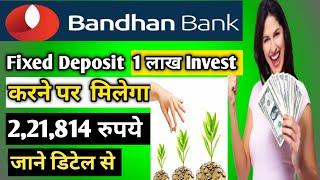 Bandhan Bank Fixed Deposit Interest Rates 2024 Bandhan Bank FD Features Benefits | Bandhan Bank