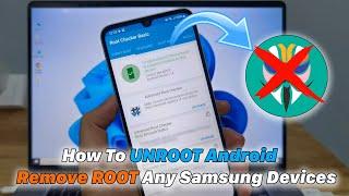 How To UNROOT Android/Remove ROOT Any Samsung Devices