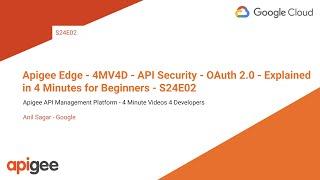 Apigee Edge - 4MV4D - API Security - OAuth 2.0 - Explained in 4 Minutes for Beginners - S24E02