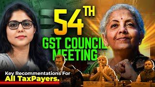 Key Highlights from the 54th GST Council Meeting | Key Recommendations for all Taxpayers | #GST