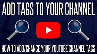 How to Add/Change Your Channel Tags and Keywords on YouTube