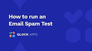 How to run an Email Spam Test with GlockApps