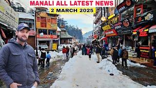 Manali all latest news 2 march 2025 || Manali mall road latest video